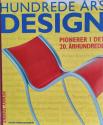 Billede af bogen Hundrede års design – Pionerer i Det 20. århundrede 