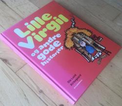 Billede af bogen Lille Virgil og andre gode historier (Lille Vigil + Orla Frøsnapper + Hodja fra Pjort + Frode og alle de andre rødder)
