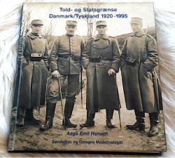 Billede af bogen Told- og Statsgrænse Danmark/Tyskland 1920-1995