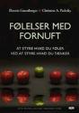 Billede af bogen Følelser med fornuft  - at styre hvad du føler ved at styre hvad du tænker 