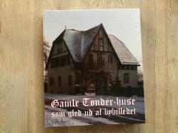 Billede af bogen Gamle Tønder-huse som gled ud af bybilledet