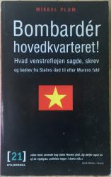 Billede af bogen Bombardér hovedkvarteret - Hvad venstrefløjen sagde, skrev og bedrev fra Stalins død til efter Murens fald