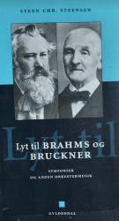 Billede af bogen Lyt til BRAHMS og BRUCKNER – Symfonier og anden orkestermusik