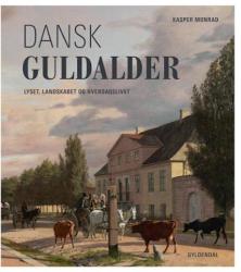 Billede af bogen Dansk guldalder - lyset, landskabet og hverdagslivet