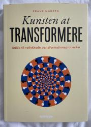 Billede af bogen Kunsten at transformere - Guide til vellykkede transformationsprocesser