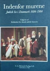 Billede af bogen Indenfor murene - Jødisk liv i Danmark 1684-1984 