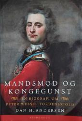 Billede af bogen Mandsmod og kongegunst – en biografi om Peter Wessel Tordenskiold 