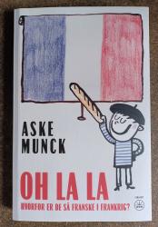 Billede af bogen OH LA LA. Hvorfor er de så franske i Frankrig 