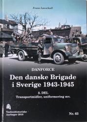 Billede af bogen Danforce. Den danske Brigade i Sverige 1943-1945 - 2. del Transportmidler, uniformering mv.
