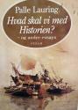 Billede af bogen Hvad skal vibmed Historien ? - og andre essays **