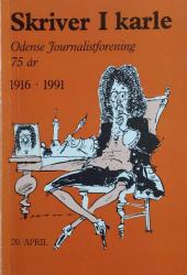 Billede af bogen Skriver I karle – Odense Journalistforening 75 år 1916-1991 -20. april