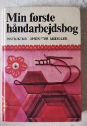 Billede af bogen Min første håndarbejdsbog. Instruktion. Opskrifter. Modeller. 