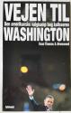 Billede af bogen Vejen til Washington. Den amerikanske valgkamp bag kulisserne.