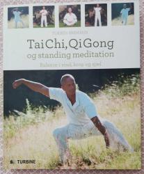 Billede af bogen Tai Chi, Qi Gong og standing meditation. Balance i sind, krop og sjæl