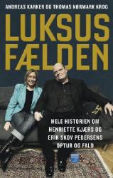 Billede af bogen Luksusfælden - hele historien om Henriette Kjærs og Erik Skov Pedersens optur og fald