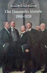 Billede af bogen Om Danmarks historie 1900-1920 – Festskrift til Tage Kaarsted