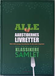 Billede af bogen Alle årstidernes livretter - over 900 nye og gamle klassikere samlet