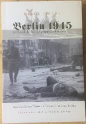 Billede af bogen Berlin 1945 - en dansk frivilligs øjenvidneberetning