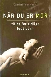 Billede af bogen Når du er mor til et for tidligt født barn