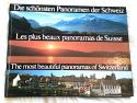 Billede af bogen Die schönsten panoramen der Schweiz / Les plus beaux panoramas de Suisse / The most beautiful panoramas of Switzerland