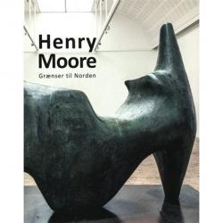 Billede af bogen Henry Moore. Grænser til Norden 