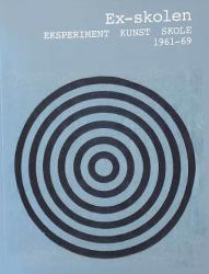 Billede af bogen Ex-skolen – Eksperiment kunstskole 1961-69