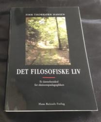 Billede af bogen Det Filosofiske Liv. Et dannelsesideal for eksistenspædagogikken