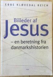 Billede af bogen Billeder af Jesus - en beretning fra danmarkshistorien