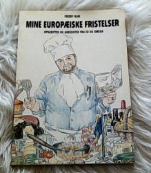 Billede af bogen Mine europæiske fristelser - Opskrifter og anekdoter fra EU og omegn