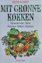 Billede af bogen Mit grønne køkken: Vegetariske retter - Råkost - Slankekost - Saftkure - Naturkure