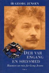 Billede af bogen Der var engang en sølvsmed - historien om min far Georg Jensen.