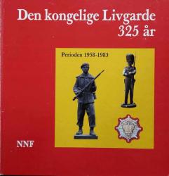 Billede af bogen Den kongelige Livgarde 325 år - perioden 1958 - 1983