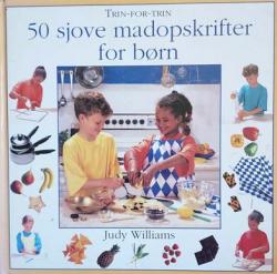 Billede af bogen 50 sjove madopskrifter for børn - Trin – for – trin 