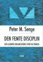 Billede af bogen Den femte disciplin - den lærende organisations teori og praksis Billede af bogen Den femte disciplin - den lærende organisations teori og praksis