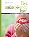 Billede af bogen Det småtspisende barn - en praktisk guide til småtspisende børns kostbehov