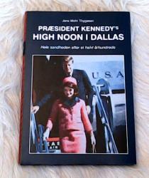 Billede af bogen Præsident Kennedy´s high noon i Dallas