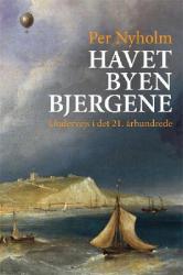 Billede af bogen Havet, byen, bjergene - undervejs i det 21. århundrede