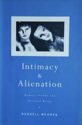 Intimacy & Alienation: Memory, trauma and Personal Being