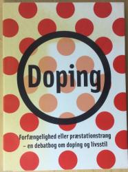 Billede af bogen Doping - Forfængelighed eller præstationstrang - en debatbog om doping og livsstil