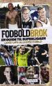 Billede af bogen Fodboldbrok - en guide til Superligaen - lunken suppe og leverpostejsbold