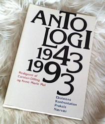 Billede af bogen Antologi 1943-1993 - Eksistens, Konfrontation, Praksis, Nærvær