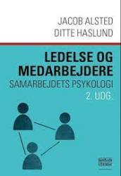 Billede af bogen Ledelse og Medarbejdere Samarbejdets Psykologi