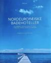 Billede af bogen Nordeuropæiske badehoteller – En sommers lystrejse langs kysterne i Tyskland, Sverige, Norge og Danmark