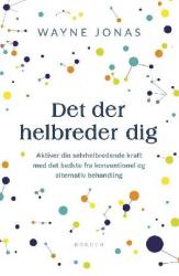 Billede af bogen Det der helbreder dig - aktiver din selvhelbredende kraft med det bedste fra konventionel og alternativ behandling