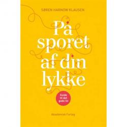 Billede af bogen På sporet af din lykke. Guide til det gode liv