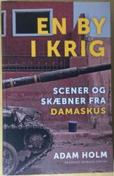 Billede af bogen En by i krig - Scener og skæbner fra Damaskus