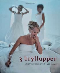 Billede af bogen 3 bryllupper – Inspiration til folk i giftetanker