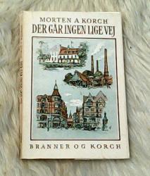 Billede af bogen Der går ingen lige vej -  Min far Morten Korch II