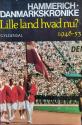 Billede af bogen Lille land hvad nu? – Andet bind af En danmarkskrønike 1945-72