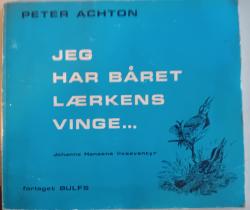 Billede af bogen jeg har båret lærkens vinge johanne Hansens livseventyr